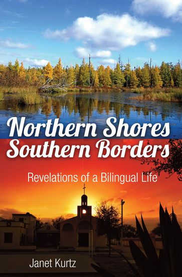 Northern Shores Southern Borders: - Janet Kurtz