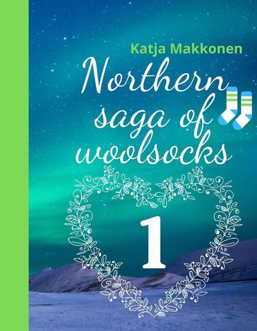 Northern saga of woolsocks - Katja Makkonen