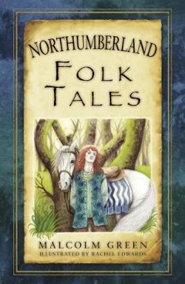 Northumberland Folk Tales - Malcolm Green