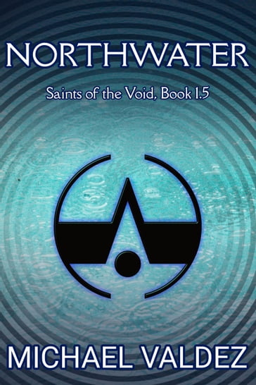 Northwater (Saints of the Void, Book 1.5) - Michael Valdez