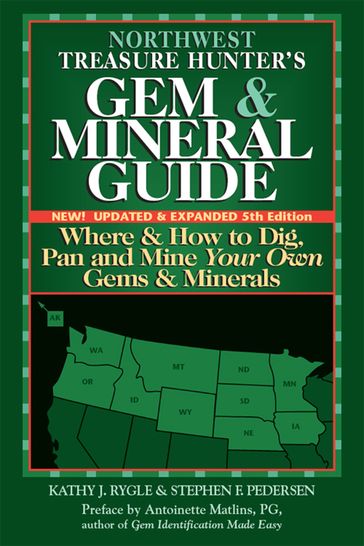 Northwest Treasure Hunter's Gem and Mineral Guide (5th Edition) - Kathy J. Rygle - Stephen F. Pedersen - PG  FGA Antoinette Matlins