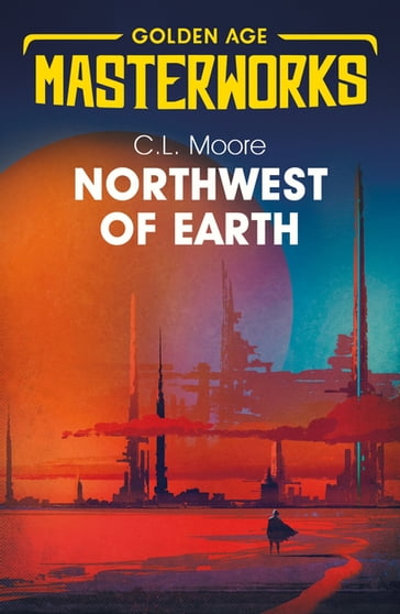 Northwest of Earth - C.L. Moore