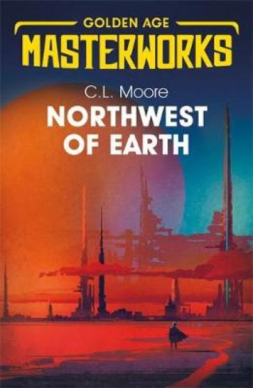 Northwest of Earth - C.L. Moore