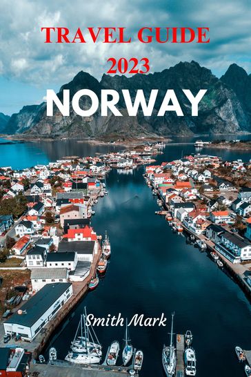 Norway travel guide 2023 - Mark Smith