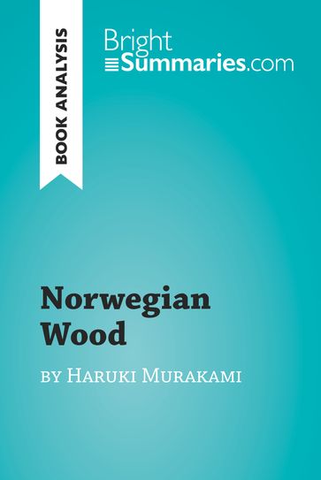 Norwegian Wood by Haruki Murakami (Book Analysis) - Bright Summaries