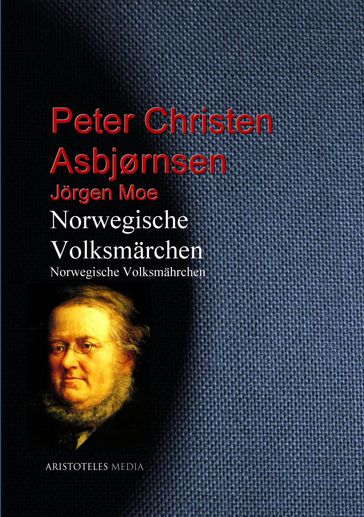 Norwegische Volksmärchen - Jorgen Moe - Peter Christen Asbjørnsen