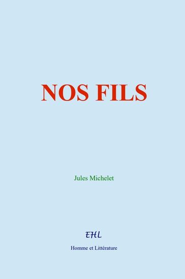 Nos Fils - Jules Michelet