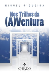 Nos Trilhos da (A)Ventura