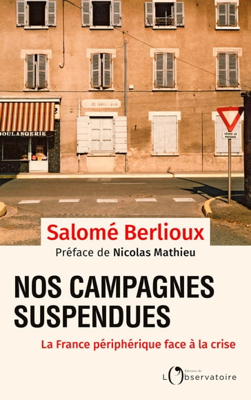 Nos campagnes suspendues. La France périphérique face à la crise - Nicolas Mathieu - Salomé BERLIOUX