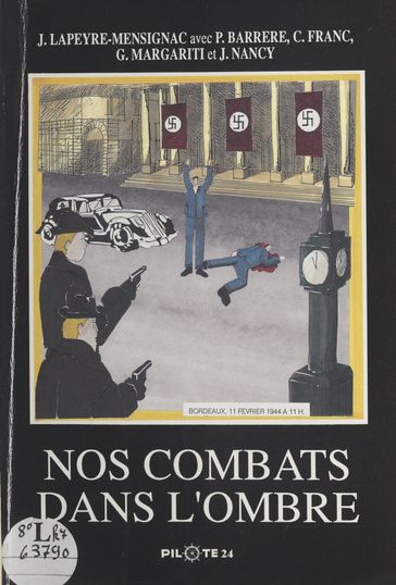 Nos combats dans l'ombre - Charles Franc - Jean Lapeyre-Mensignac - Pierre Barrere