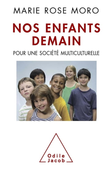 Nos enfants demain - Marie Rose Moro