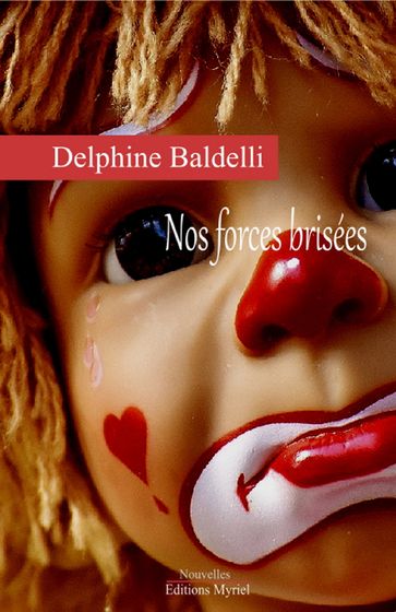 Nos forces brisées - Delphine Baldelli
