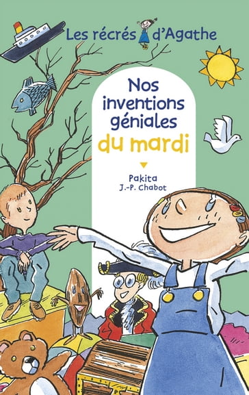 Nos inventions géniales du mardi (Les récrés d'Agathe) - Pakita