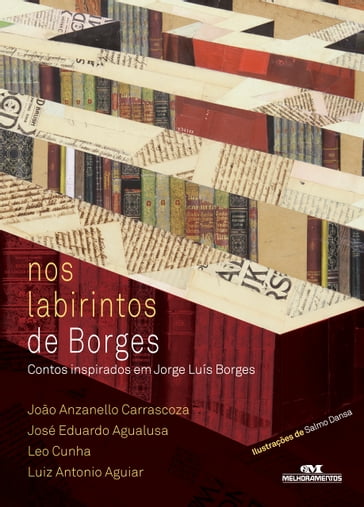 Nos labirintos de Borges - João Anzanello Carrascoza - José Eduardo Agualusa - Leo Cunha - Luiz Antonio Aguiar