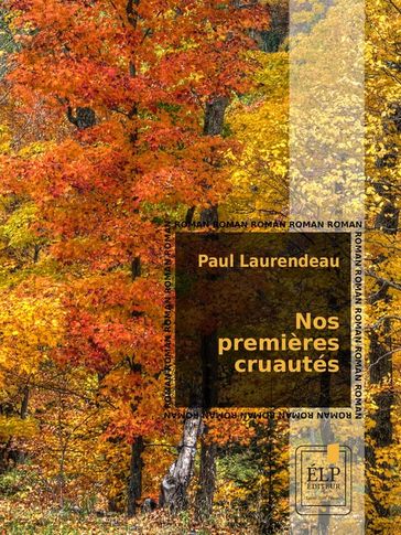 Nos premières cruautés - Paul Laurendeau