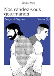 Nos rendez-vous gourmands - Le nouveau manga de Gengoroh Tagame ! - Chapitre 7