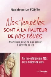 Nos tempêtes sont à la hauteur de nos rêves - Manifeste pour ne pas passer à côté de sa vie