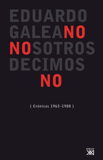 Nosotros decimos no - Eduardo H. Galeano - Sebastián García Schnetzer - Alejandro García Schnetzer