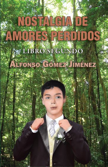 Nostalgia de amores perdidos (Libro segundo) - Alfonso Gómez Jiménez