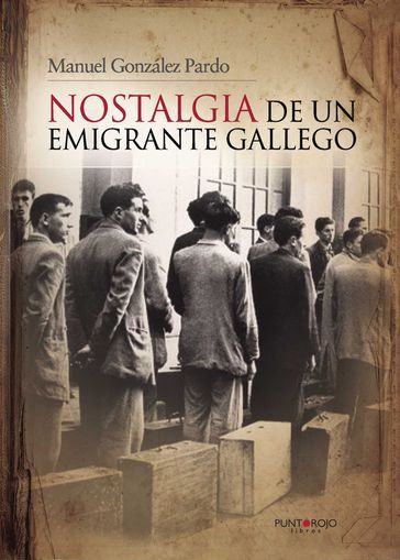 Nostalgia de un emigrante gallego - Manuel González Pardo