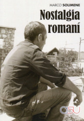 Nostalgia romani. I Xoraxané di Roma, la Bosnia e Tito