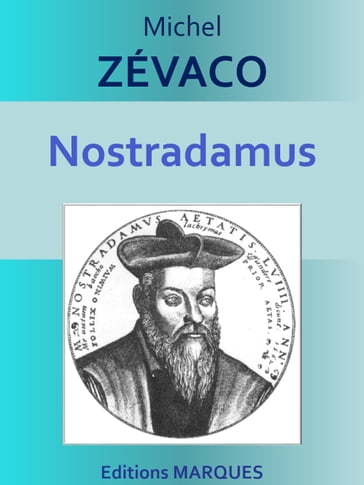 Nostradamus - Michel Zévaco