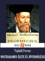 Nostradamus élete és jövendölései