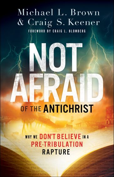 Not Afraid of the Antichrist - Craig S. Keener - Michael L. Brown