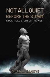 Not All Quiet Before the Storm: A Political Study of the West