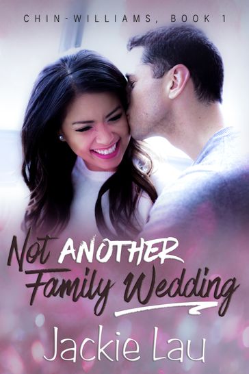 Not Another Family Wedding - Jackie Lau