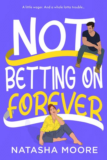 Not Betting on Forever - Natasha Moore
