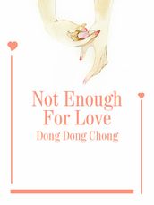 Not Enough For Love