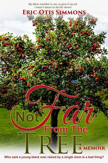 Not Far From the Tree - Eric Otis Simmons