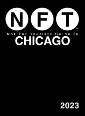 Not For Tourists Guide to Chicago 2023