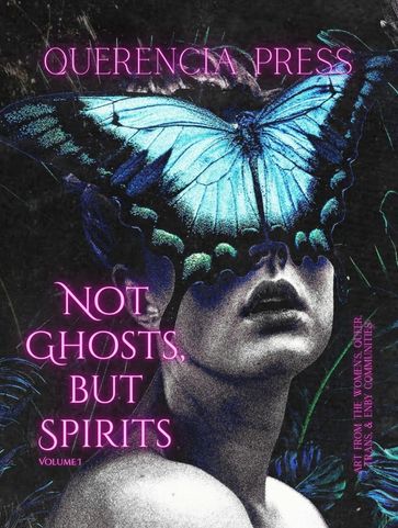 Not Ghosts, But Spirits I - Emily Perkovich