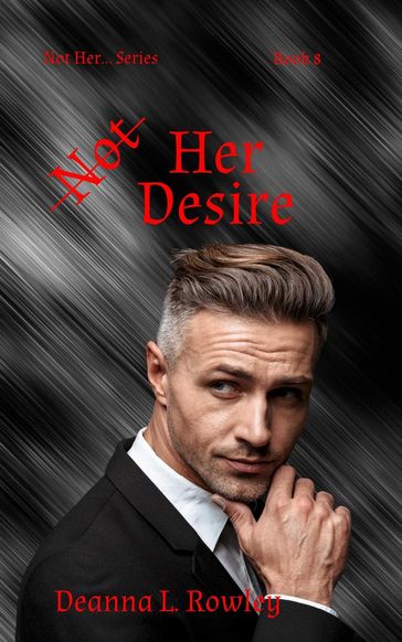 Not Her Desire - Deanna L. Rowley