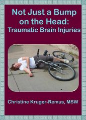 Not Just a Bump on the Head: Traumatic Brain Injuries