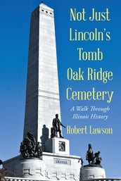 Not Just Lincoln s Tomb Oak Ridge Cemetery