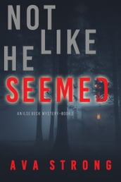 Not Like He Seemed (An Ilse Beck FBI Suspense ThrillerBook 2)