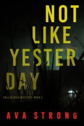 Not Like Yesterday (An Ilse Beck FBI Suspense ThrillerBook 3)