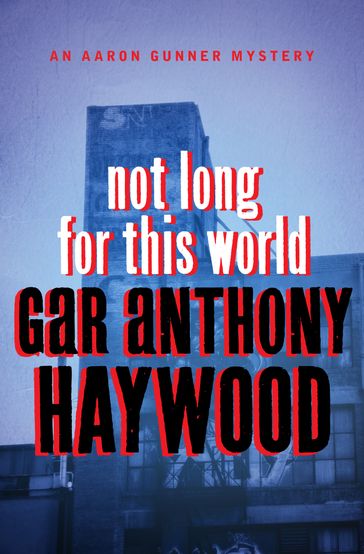 Not Long for This World - Gar Anthony Haywood