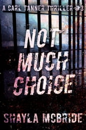 Not Much Choice, a Carl Tanner Thriller