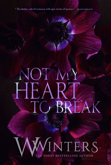 Not My Heart to Break - W. Winters - Willow Winters