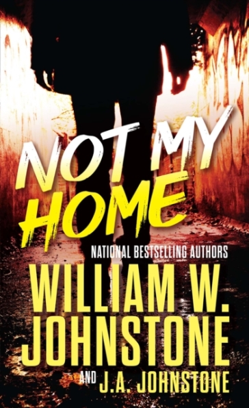 Not My Home - William W. Johnstone - J.A. Johnstone