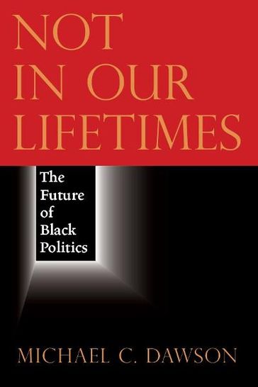 Not in Our Lifetimes - Michael C. Dawson