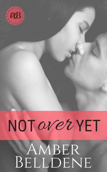 Not Over Yet - Amber Belldene