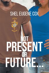 Not Present or Future...