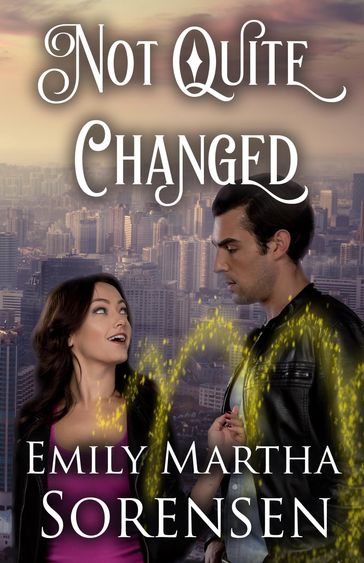 Not Quite Changed - Emily Martha Sorensen