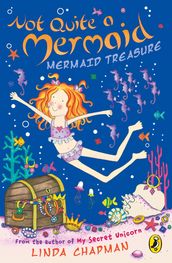 Not Quite a Mermaid: Mermaid Treasure