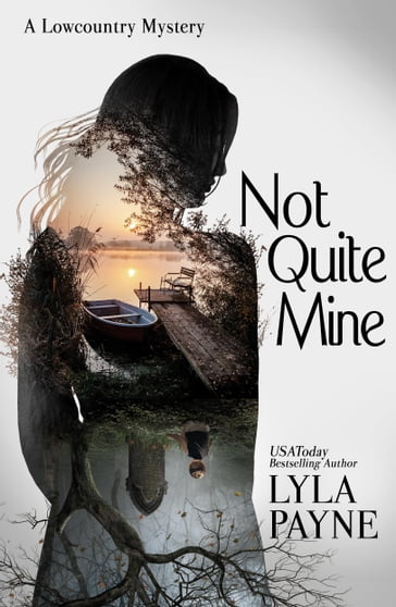Not Quite Mine (A Lowcountry Mystery) - Lyla Payne